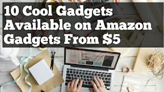 10 Cool Gadgets Available on Amazon Gadgets From $5
